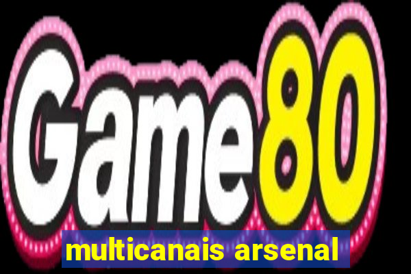 multicanais arsenal